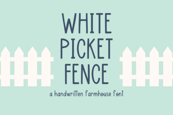 White Picket Fence: The Farmhouse Handwritten Font That Feels Like Home